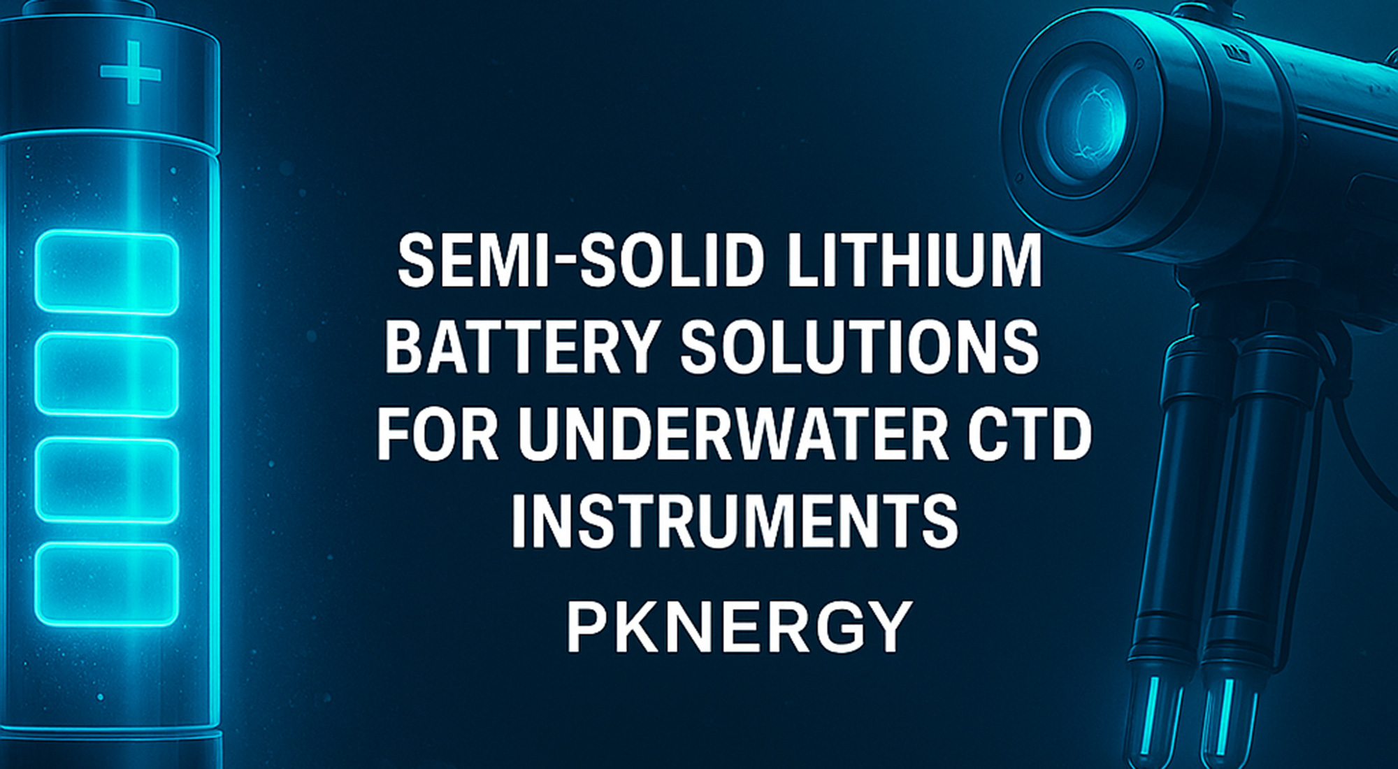 Semi-Solid Lithium Battery Solutions for Underwater CTD Instruments